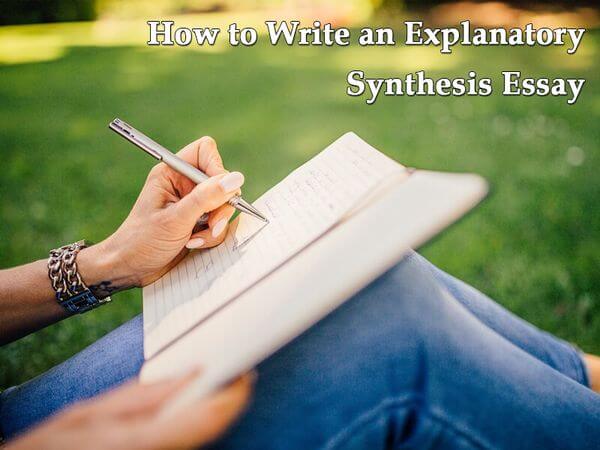 How to Write an Explanatory Synthesis Essay