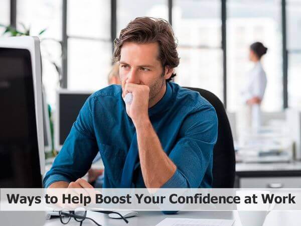 Ways to Help Boost Your Confidence at Work