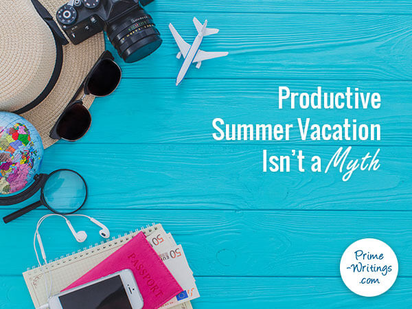 Productive Summer Vacation Isn’t a Myth
